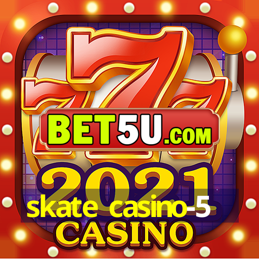 skate casino